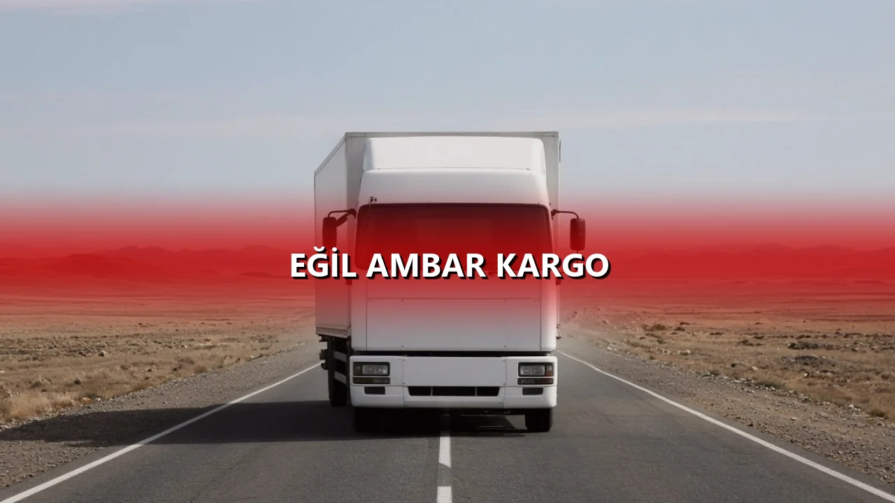 Eğil Ambar Kargo